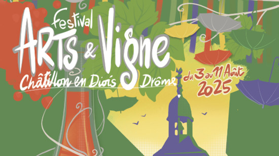 Le Festival Arts & Vigne de Châtillon en Diois fête ses 30 ans du 3 au 11 août 2025 !
